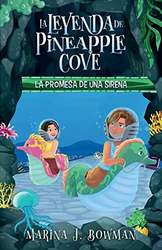 La promesa de una sirena: Spanish Edition (La leyenda de Pineapple Cove, Band 2)