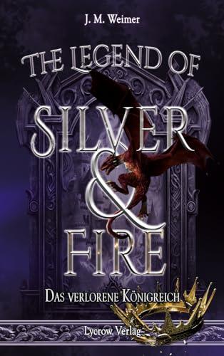 The Legend of Silver and Fire: Das verlorene Königreich