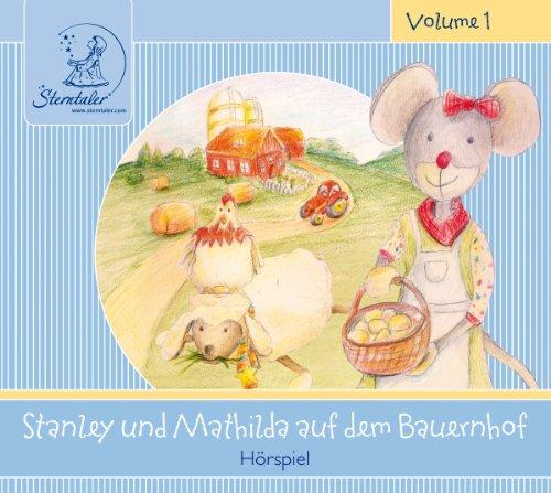 Sterntaler Hörgeschichten:Stanley & Mathilda auf dem Bauernhof