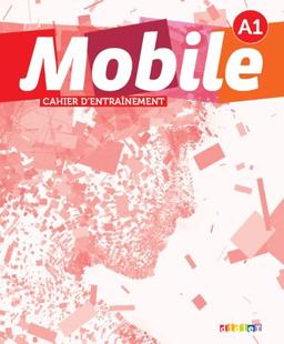 Mobile niveau A1 : cahier d'entraînement