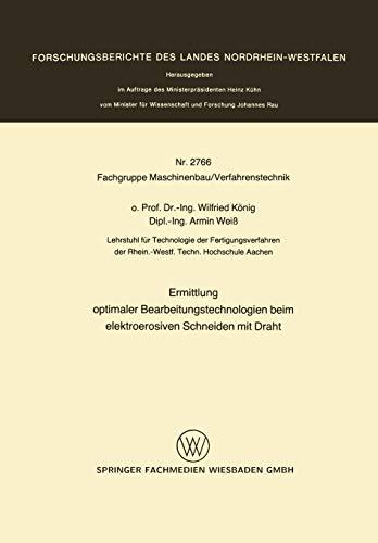 Ermittlung Optimaler Bearbeitungstechnologien beim Elektroerosiven Schneiden mit Draht (Forschungsberichte des Landes Nordrhein-Westfalen, 2766, Band 2766)