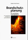 Brandschutzplanung für Architekten und Ingenieure. Mit beispielhaften Konzepten für alle Bundesländer