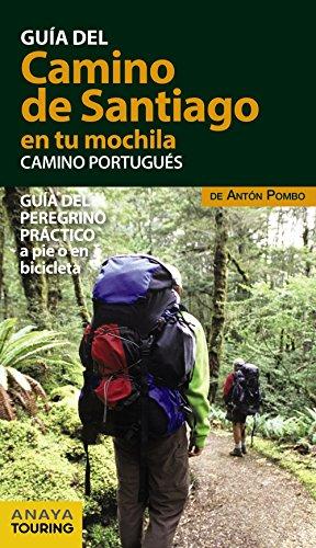 El Camino de Santiago en tu mochila : camino portugués