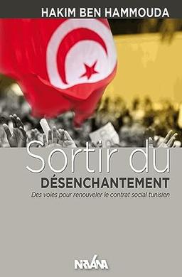 Sortir du Desenchantement - des Voies pour Renouveler le Contrat Social Tunisien