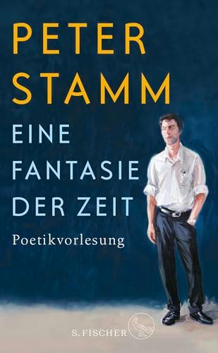 ​Eine Fantasie der Zeit: Poetikvorlesung