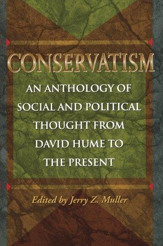 Conservatism: An Anthology of Social and Political Thought from David Hume to the Present