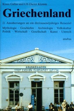 Griechenland. 21 Annäherungen an ein dreitausendjähriges Reiseziel