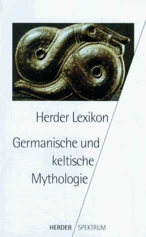 Herder Lexikon Germanische und keltische Mythologie. Mit rund 1400 Stichwörtern.