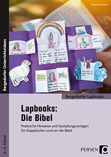 Lapbooks: Die Bibel - 2.-4. Klasse: Praktische Hinweise und Gestaltungsvorlagen für Klappbücher rund um die Bibel (Bergedorfer Lapbooks)