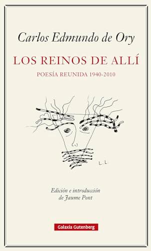 Los reinos del allí. Poesía reunida (1940-2010)