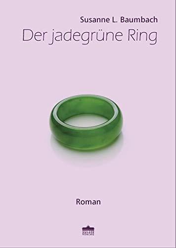 Der jadegrüne Ring: Roman