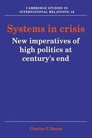 Systems in Crisis: New Imperatives of High Politics at Century's End (Cambridge Studies in International Relations, Band 16)