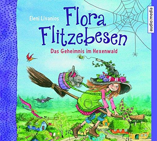 Flora Flitzebesen (Bd. 1): Das Geheimnis im Hexenwald