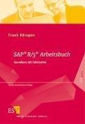 SAP® R/3® Arbeitsbuch: Grundkurs mit Fallstudien