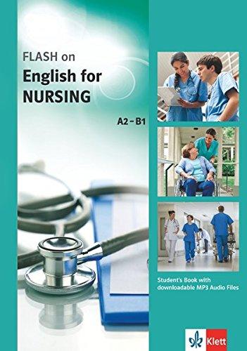 FLASH on English for NURSING A2-B1: Nursing . Student's Book with downloadable MP3 Audio Files