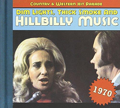 Dim Lights,Thick Smoke and Hillbilly Music 1970