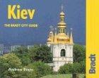 Kiev: The Bradt City Guide (Bradt Mini Guide Kiev)