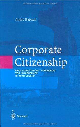 Corporate Citizenship: Gesellschaftliches Engagement von Unternehmen in Deutschland (Unternehmen und Gesellschaft)