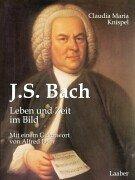 J. S. Bach: Leben und Zeit im Bild