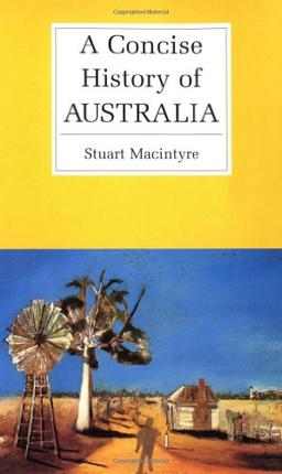 A Concise History of Australia (Cambridge Concise Histories)