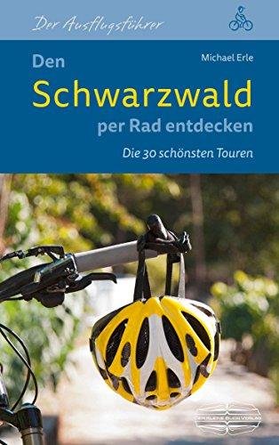 Den Schwarzwald per Rad entdecken: Die 30 schönsten Touren