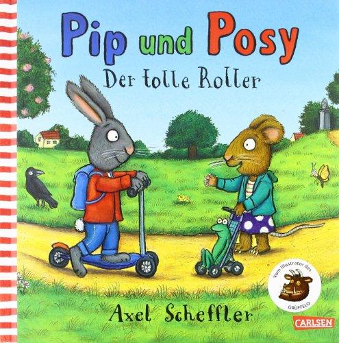 Pip & Posy. Der tolle Roller