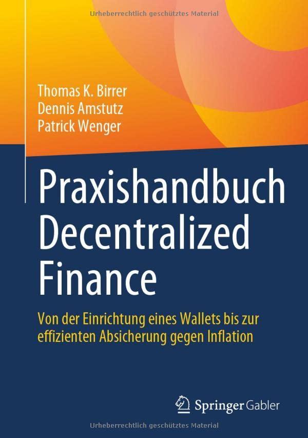 Praxishandbuch Decentralized Finance: Von der Einrichtung eines Wallets bis zur effizienten Absicherung gegen Inflation