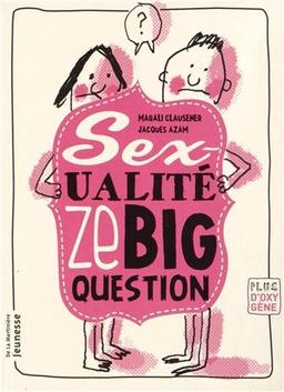 Sexualité, ze big question