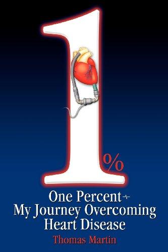 One Percent: My Journey Overcoming Heart Disease