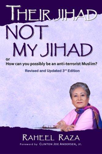 Their Jihad NOT My Jihad: Or How Can You Possibly be an Anti-Terrorist Muslim?