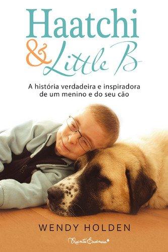 Haatchi & Little B (Portuguese Edition) [Paperback] Wendy Holden