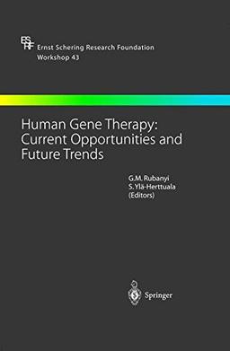 Human Gene Therapy: Current Opportunities and Future Trends (Ernst Schering Foundation Symposium Proceedings, Band 43)