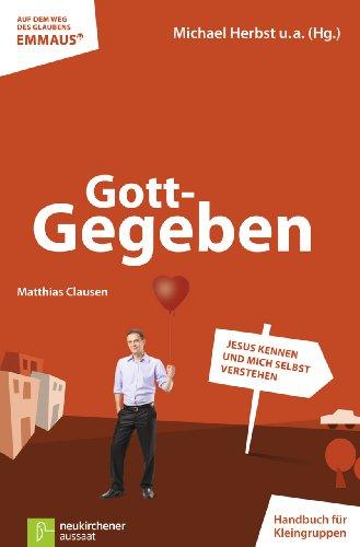 EMMAUS: GottGegeben: Jesus kennen und mich selbst verstehenEMMAUS: Handbuch für Kleingruppen