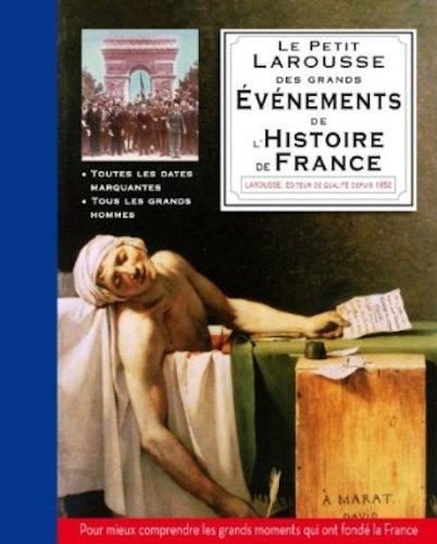 Le petit Larousse des grands événements de l'Histoire de France