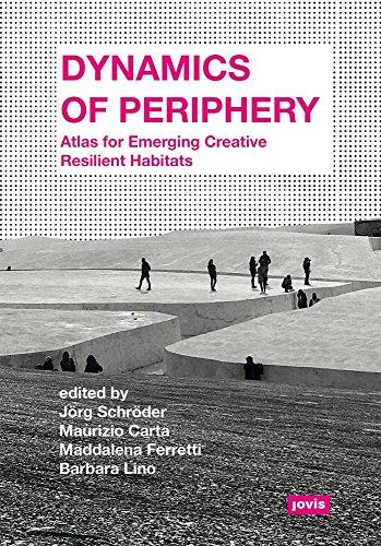 Dynamics of Periphery: Atlas for Emerging Creative and Resilient Habitats