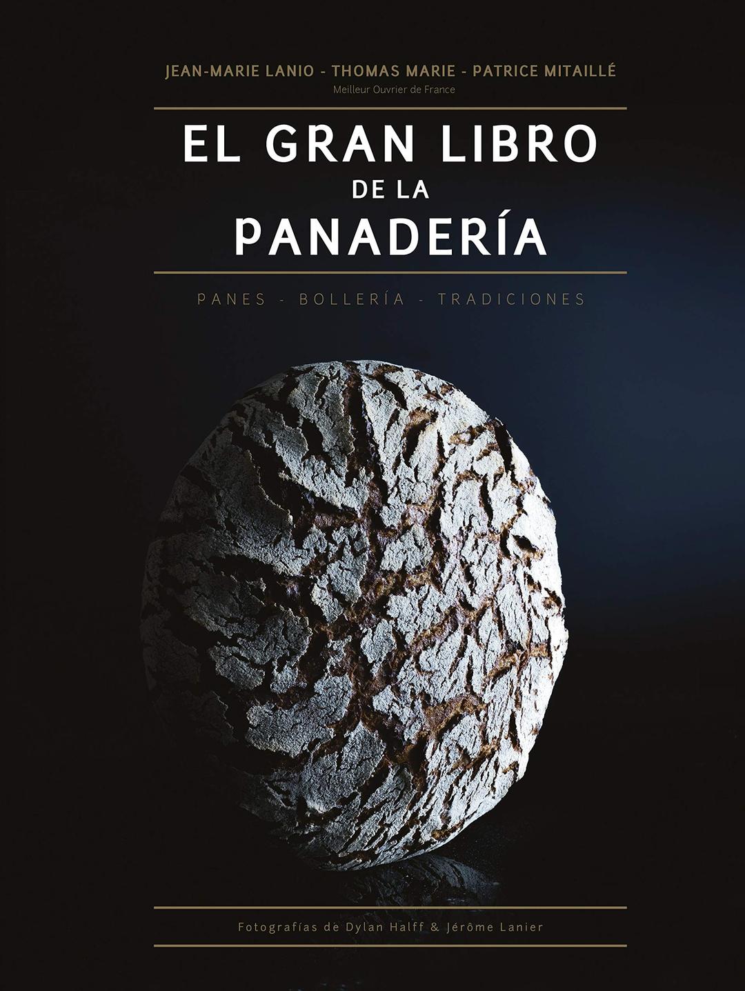 El gran libro de la panadería: Panes-Bollería-Tradiciones (Biblioteca Gastronómica, Band 14)