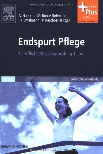 Endspurt Pflege: Schriftliche Abschlussprüfung 1. Tag - mit www.pflegeheute.de-Zugang