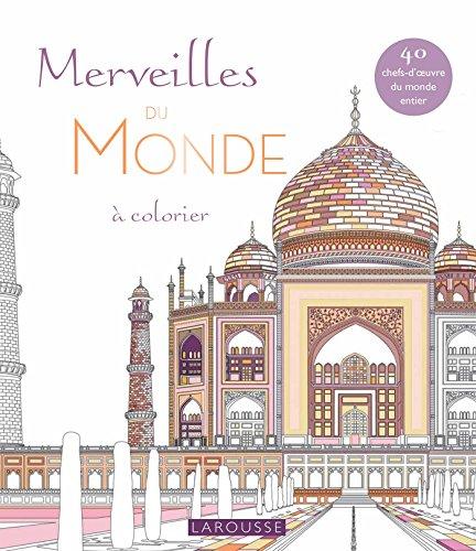 Merveilles du monde à colorier : 40 chefs-d'oeuvre du monde entier