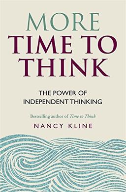 More Time to Think: The Power of Independent Thinking