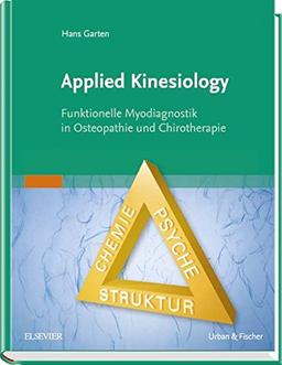 Applied Kinesiology: Funktionelle Myodiagnostik in Osteopathie und Chirotherapie