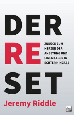 Der Reset: Zurück zum Herzen der Anbetung und einem Leben in echter Hingabe