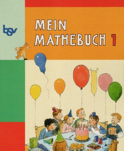 Mein Mathebuch 1. Schülerbuch. Bayern: Mathematik entdecken - üben - anwenden