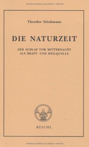 Die Naturzeit. Der Schlaf vor Mitternacht als Kraft- und Heilquelle