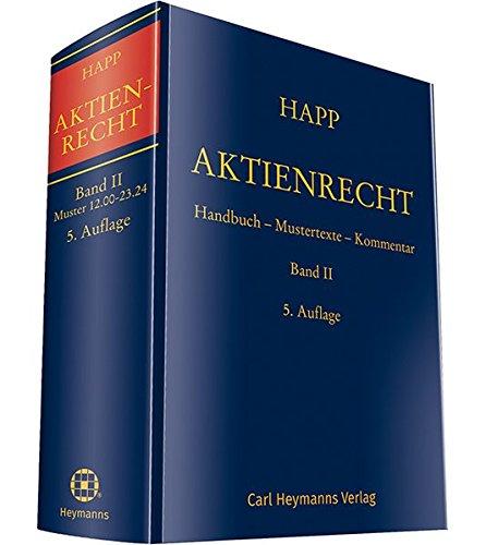 Aktienrecht Band II: Handbuch - Mustertexte - Kommentar