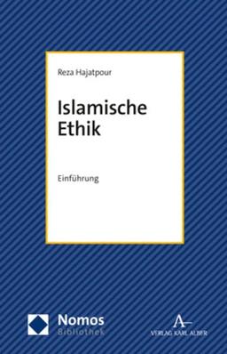 Islamische Ethik: Einführung (Nomosbibliothek)