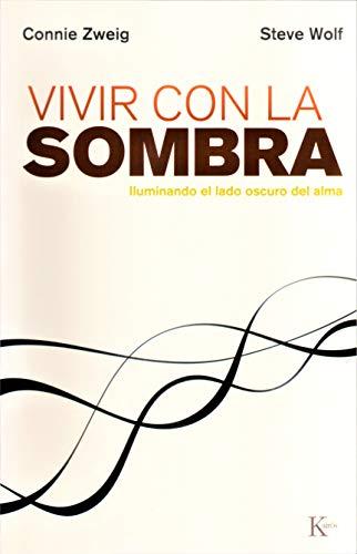 Vivir con la sombra : iluminando el lado oscuro del alma (Psicología)