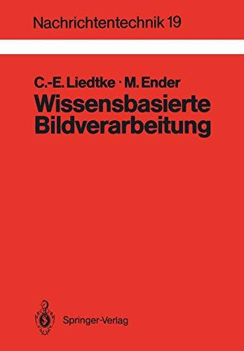 Wissensbasierte Bildverarbeitung (Nachrichtentechnik, Band 19)