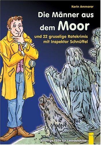 Die Männer aus dem Moor: Die gruseligsten Ratekrimis mit Inspektor Schnüffel