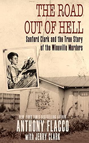 Road Out of Hell: Sanford Clark and the True Story of the Wineville Murders