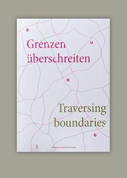 Grenzen überschreiten Traversing boundaries: Jahrbuch 2018